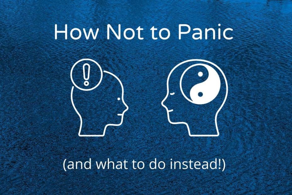 How Not to Panic and what to do instead!
